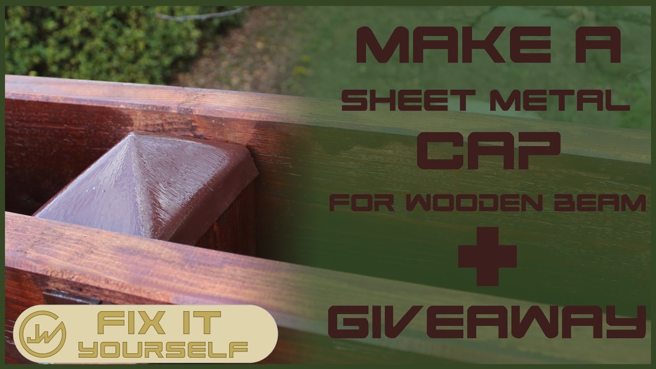 make a sheet metal cap for wooden beam fix it yourself youtube sheet metal cap