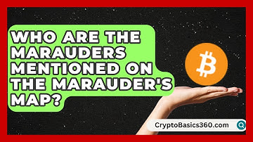 Who Are the Marauders Mentioned on the Marauder