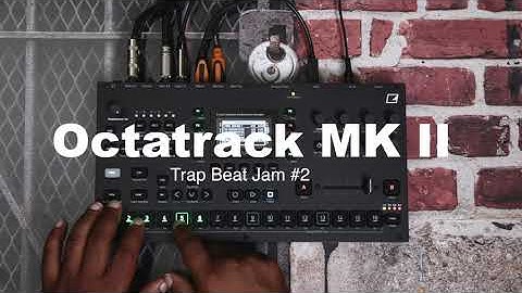 Octatrack MK II Trap Beat Jam #2
