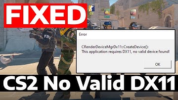 How To Fix CS2 This Application Requires DX11 No Valid Device Found