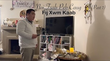 Noj Tsab Peb Caug (Part 7): Fij Xwm Kaab | Fuam Nyaj Txag Rua Xwm Kaab