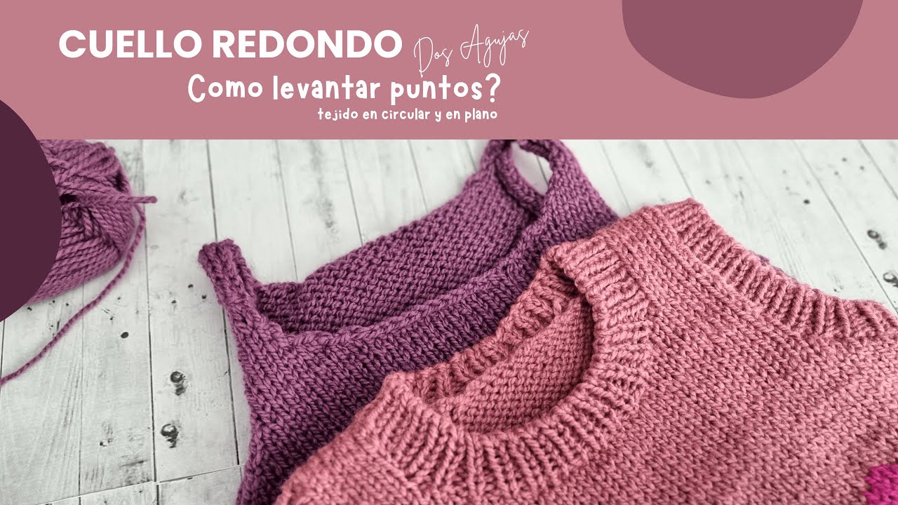 Aprende a levantar puntos cuello redondo (Dos Agujas, para tejido en circular y en plano)