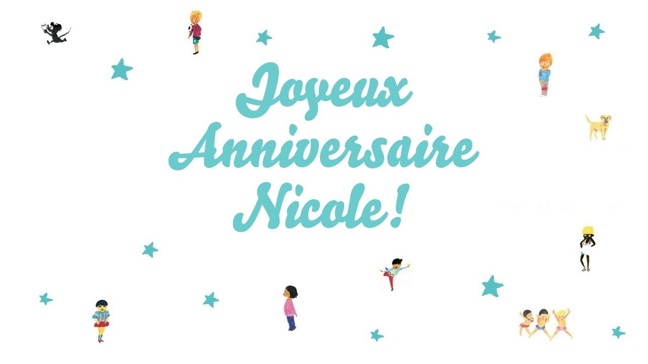 Joyeux Anniversaire Nicole Youtube