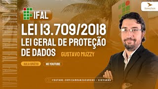 IFAL - Law 13.709/2018 - General Data Protection Law (Part I)