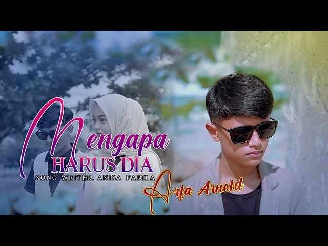 Arfa Arnold - Mengapa Harus Dia (Official Music Video) class=