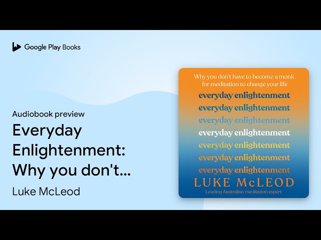 Everyday Enlightenment: Why you don't have to… by Luke McLeod