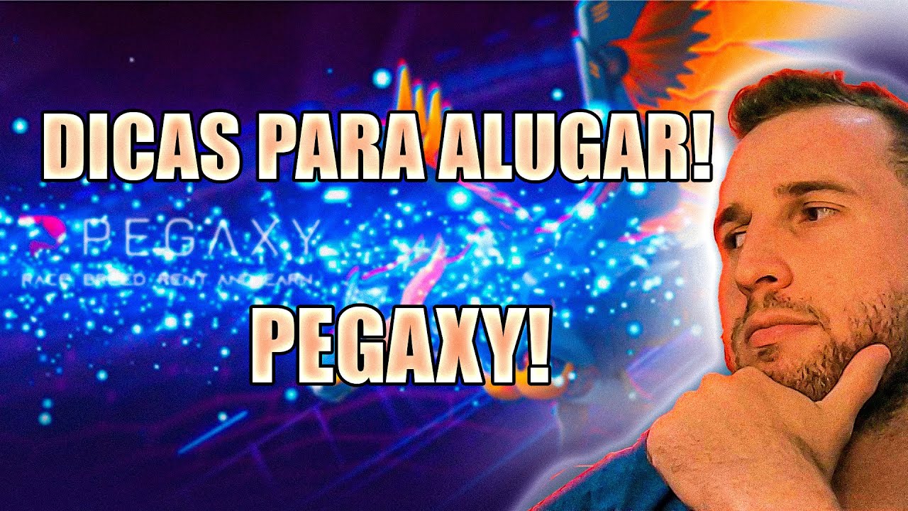 ALUGANDO PEGAS NO PEGAXY!! DICAS INFALÍVEIS!!