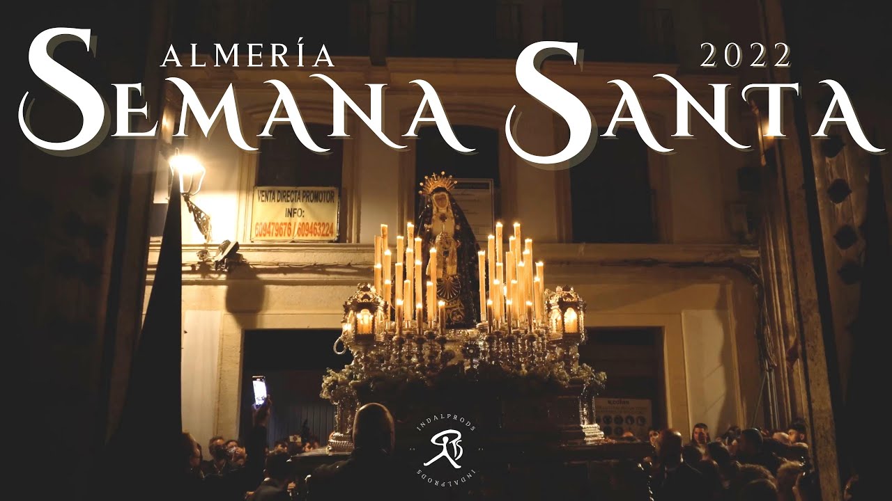 4K | SEMANA SANTA de ALMERÍA de 2022 COMPLETA | INDALPRODS