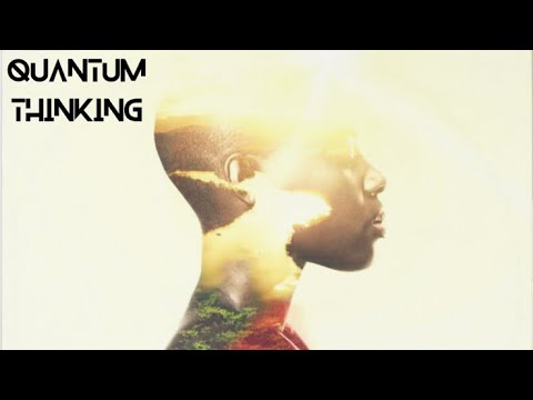 Quantum Thinking - YouTube
