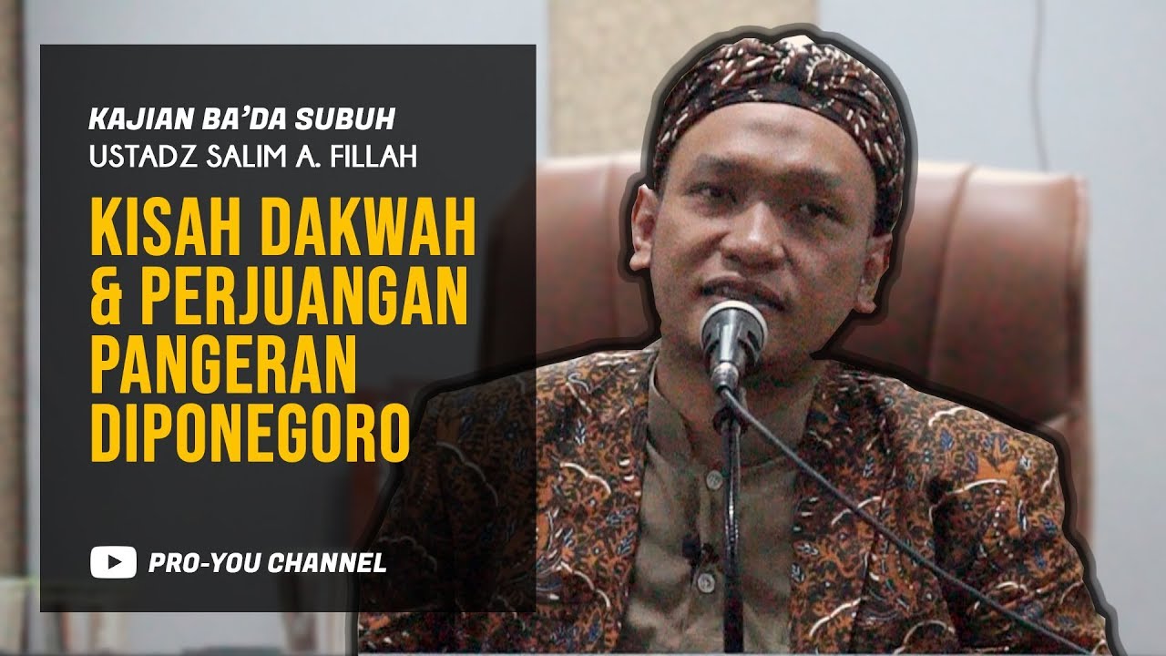 "Kisah Dakwah dan Perjuangan Pangeran Diponegoro" | Ustadz ...