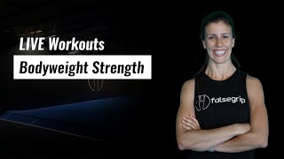 Falsegrip | Live Workouts #133 - Bodyweight Strength