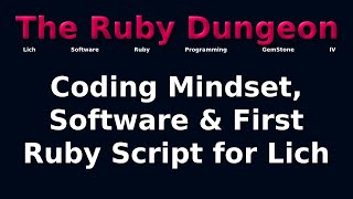 Famous The Ruby Dungeon: E03 - Coding Mindset, Software & First Ruby Script For Lich Net Worth
