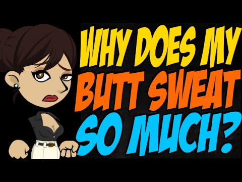 Why Does My Butt Sweat 87