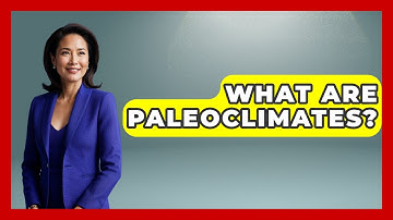 What Are Paleoclimates? - Weather Watchdog