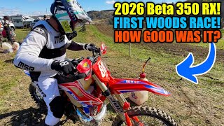 First Woods Race on the ALL NEW 2026 Beta 350 RX 2-Stroke!   RAW Reactions!   How GOOD was it?