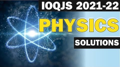 IOQJS 2022 Paper Solution (PHYSICS Part) |AVINASH SINGH | #IOQJS2022 #IOQJS2022papersolution