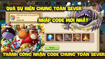 Cập Nhật Giftcode Chung  Huyền Thoại Hải Tặc Mới Nhất - Nhập 3 Code Chung Nhận Quà Víp Toàn Sever