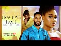 HOW LOVE LEFT CHIKE DANIEL SOPHIA CHISOM NELSON ENWEREM Latest 2026 Nigerian Movie