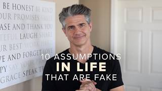 10 Common Life Assumptions I Don’t Presume to Be True