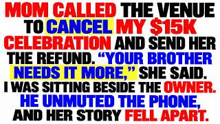 Information My Family Called The Venue To Refund My $15,000 Party - The Owner Called Them Right Back To Me! News