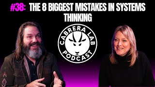 Episode #38: The 8 Biggest Mistakes In Systems Thinking