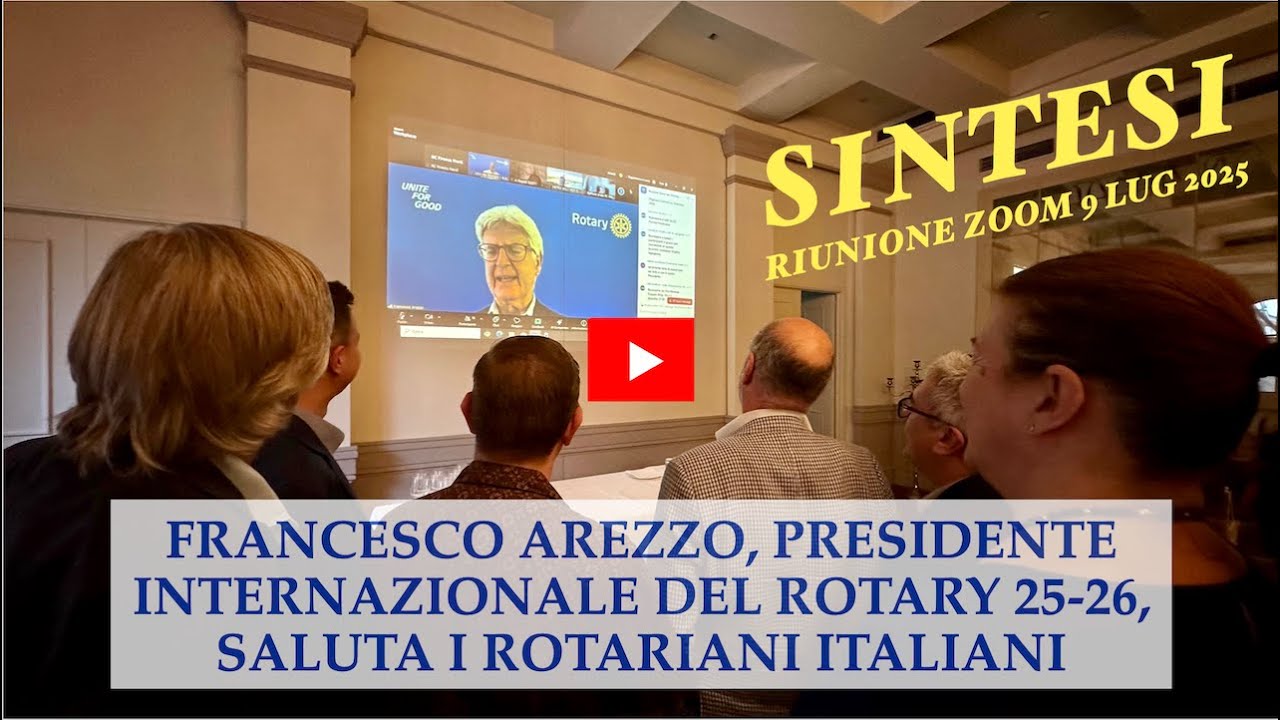 Rotary, appello del presidente internazionale Francesco Arezzo ai Club italiani (SINTESI VIDEO)