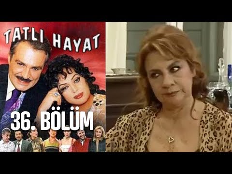 Tatlı Hayat 36. Bölüm