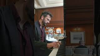 I found a piano in a hotel lobby… so I played Space Oddity