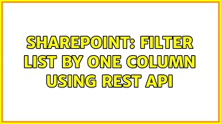 Sharepoint: filter list by one column using REST API (3 Solutions!!)