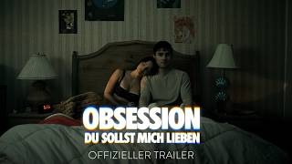 OBSESSION – DU SOLLST MICH LIEBEN | Offizieller Trailer deutsch/german HD