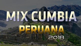 Mix Cumbia Peruana 2018 (LO MEJOR Y MAS ESCUCHADO) 🎵