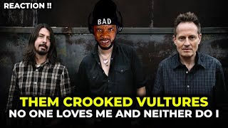 🎵 Them Crooked Vultures - No One Loves Me and Neither Do I REACTION