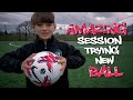 AMAZING SESSION TRYING NEW BALL