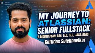 Can I Crack Atlassian in 6 Months My Senior Fullstack Roadmap