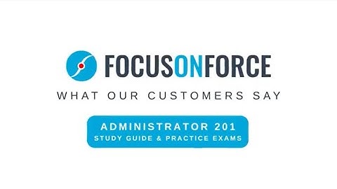 Preparing for the Salesforce Administrator 201 Certification with Focus on Force