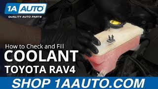 How to Check and Fill Coolant 05-16 Toyota RAV4