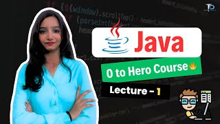 Introduction to Java Programming | Lecture 1 | 🔥 Java Tutorials for Beginners in Hindi