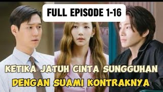 KETIKA JATUH CINTA SUNGGUHAN DENGAN SUAMI KONTRAKNYA|| LOVE IN CONTRACT EPISODE  1-16