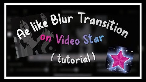 Ae Like Blur Transition Tutorial || Video Star