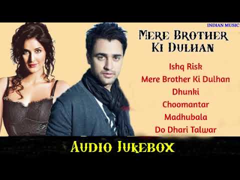 Mere Brother Ki Dulhan All Songs Jukebox  Katrina Kaif Imran  INDIAN MUSIC