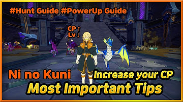 Ni no Kuni: Cross Worlds - How to Hunt(Hunting Field Choice Guide/Many Tips/Growing CP)