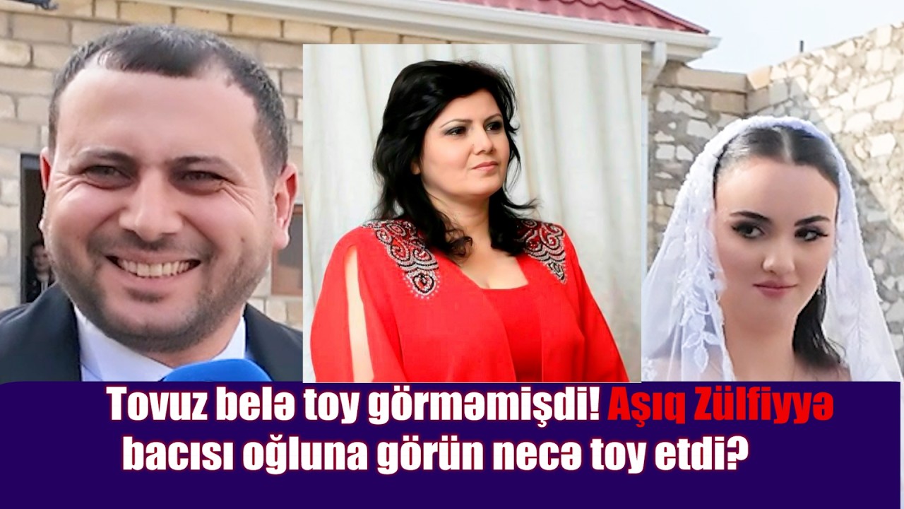 AŞIQ ZÜLFİYƏNİN BACISI OĞLUNUN TOVUZDA MÖHTƏŞƏM TOYU