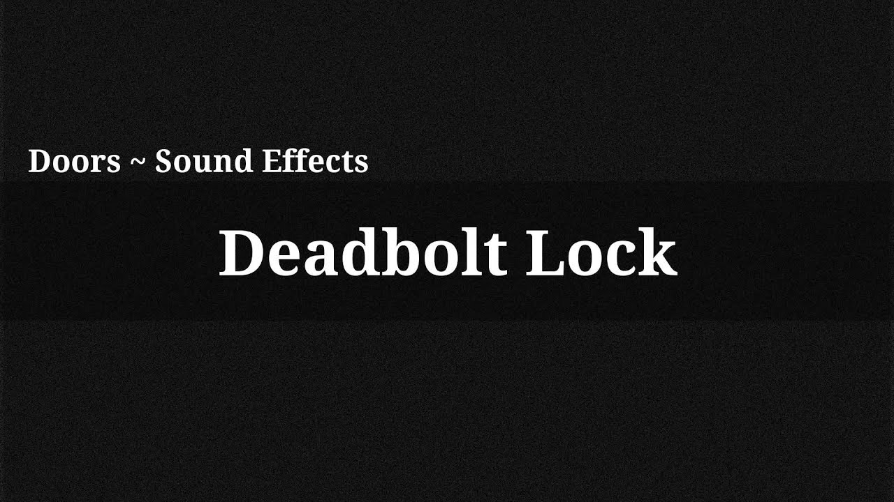 Deadbolt Lock / Sound Effect YouTube