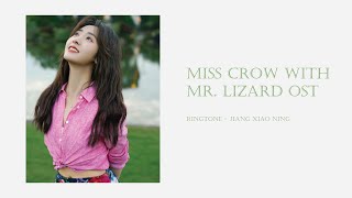 Ringtone - Jiang Xiao Ning 姜小宁 | Miss Crow with Mr. Lizarde OST |《乌鸦小姐与蜥蜴先生》