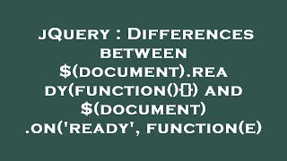 jQuery : Differences between $(document).ready(function(){}) and $(document).on('ready', function(e)