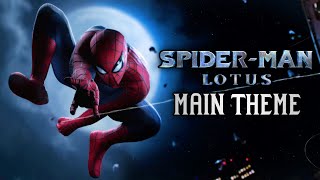 Spider-Man: Lotus (Fan-Film) | The Capacity for Good Theme
