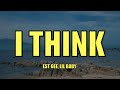 EST Gee, Lil Baby - I THINK - Lyrics