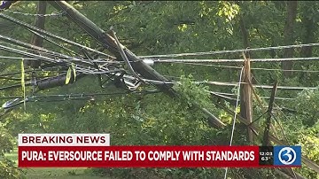 Video: PURA says Eversource failed to comply with standards during storm
