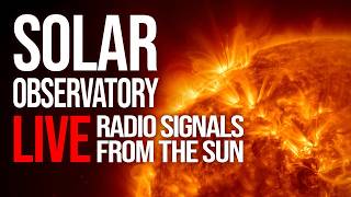 You're Hearing The Sun Right Now ☀️ LIVE Solar Signals & Space Weather Data