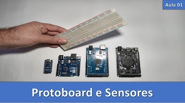 Curso de Arduino Gratuito: Aula 01 - Protoboard e Sensores